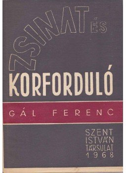 Gál Ferenc - Zsinat és korforduló Gál Ferenc - Zsinat és korforduló, Budapest 1968 antikvár könyv