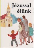 - Jézussal élünk