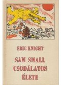 Eric Knight - Sam Small csodálatos élete