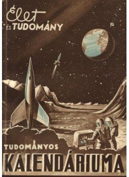 Kocsis Ferenc - Az Élet és Tudomány tudományos kalendáriuma 1958 Kocsis Ferenc - Az Élet és Tudomány tudományos kalendáriuma 1958, Budapest 1957 antikvár könyv