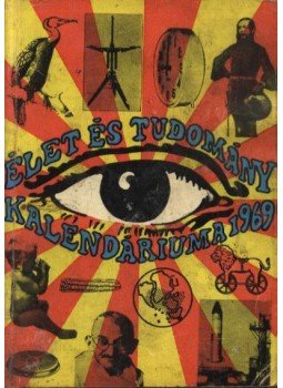 Fenyő Béla - Az Élet és Tudomány tudományos kalendáriuma 1969 Fenyő Béla - Az Élet és Tudomány tudományos kalendáriuma 1969, Budapest 1968 antikvár könyv