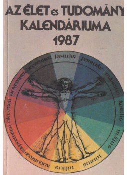 Ludas M. László (szerk.) - Az Élet és Tudomány kalendáriuma 1987 Ludas M. László (szerk.) - Az Élet és Tudomány kalendáriuma 1987, Budapest 1986 antikvár könyv