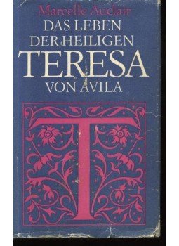 Auclair,Marcelle - Das leben der heilingen Teresa von Avila
