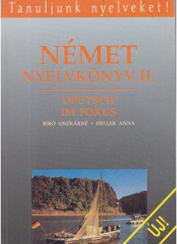 Bíró Oszkárné, Heller Anna - Német nyelvkönyv II. Bíró Oszkárné, Heller Anna - Német nyelvkönyv II., Budapest 1993 antikvár könyv
