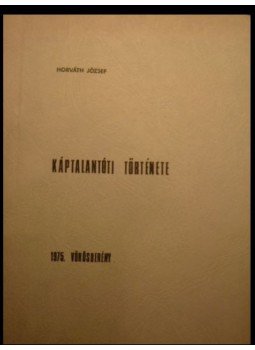 Horváth József - Káptalantóti története Horváth József - Káptalantóti története, Vörösberény 1975 antikvár könyv