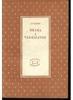 Anton Pavlovics Csehov - Dráma a vadászaton Anton Pavlovics Csehov - Dráma a vadászaton, Budapest 1964 antikvár könyv