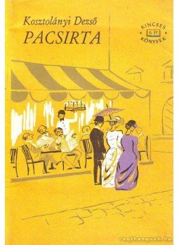 Kosztolányi Dezső - Pacsirta Kosztolányi Dezső - Pacsirta, Budapest 1963 antikvár könyv