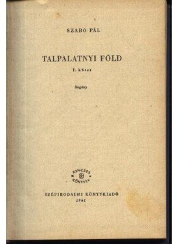 Szabó Pál - Talpalatnyi föld I-II. kötet Szabó Pál - Talpalatnyi föld I-II. kötet, Budapest 1961 antikvár könyv
