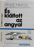 Neagu, Fänus - És kiáltott az angyal