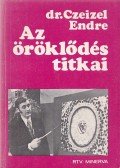 Dr. Czeizel Endre - Az öröklődés titkai