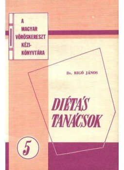 Rigó János dr. - Diétás tanácsok 5. Rigó János dr. - Diétás tanácsok 5., Budapest 1970 antikvár könyv