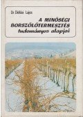 Dr. Diófási Lajos - A minőségi borszőlőtermesztés tudományos alapjai