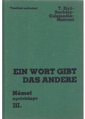 Csizmadia Miklós,Dr. Hatvani Renate,Tamássyné Dr. Bíró Magda,Dr. Borbély Mária - Ein Wort gibt das andere III.
