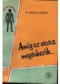 Várnai Ferenc - Amíg az orvos megérkezik...