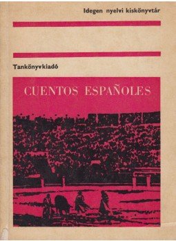 Horányi Mátyás - Cuentos espanoles Horányi Mátyás - Cuentos espanoles, Budapest 1970 antikvár könyv