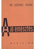 Dr. Szendei Ádám - A jó emésztés