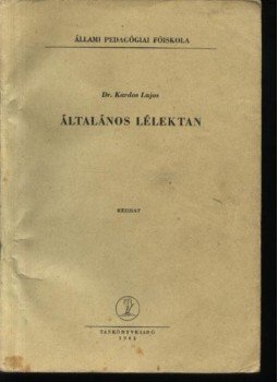 Dr. Kardos Lajos - Általános lélektan Dr. Kardos Lajos - Általános lélektan, Budapest 1961 antikvár könyv