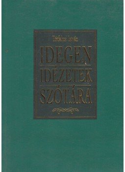 Tótfalusi István - Idegen idézetek szótára Tótfalusi István - Idegen idézetek szótára, Budapest 0 antikvár könyv