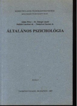 KELEMEN LÁSZLÓ DR. - Általános pszichológia KELEMEN LÁSZLÓ DR. - Általános pszichológia, Budapest 1987 antikvár könyv