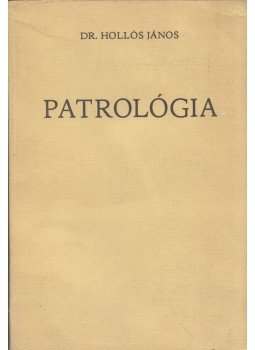 Dr. Hollós János - Patrológia Dr. Hollós János - Patrológia, Budapest 1984 antikvár könyv