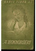 Gausz Tibor S. J. - A jegygyűrűért