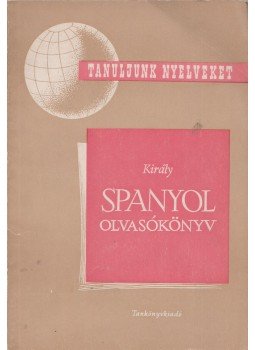 Dr. Király Rudolf - Spanyol olvasókönyv Dr. Király Rudolf - Spanyol olvasókönyv, Budapest 1963 antikvár könyv