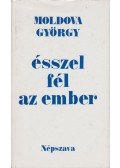 Moldova György - Ésszel fél az ember