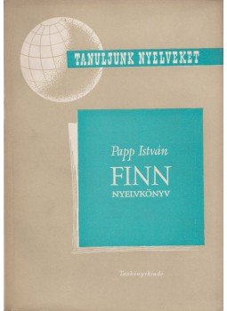 Papp István - Finn nyelvkönyv Papp István - Finn nyelvkönyv, Budapest 1962 antikvár könyv