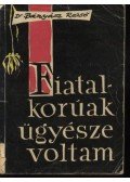 Dr. Bányász Rezső - Fiatalkorúak ügyésze voltam