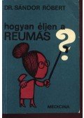 Dr. Sándor Róbert - Hogyan éljen a reumás?