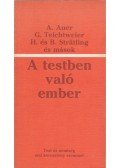 Alfons Auer,Georg Teichtweier,Helga Strätling-Tölle - A testben való ember