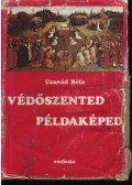 Csanád Béla - Védőszented példaképed