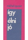 Michel Quoist - Így élni jó