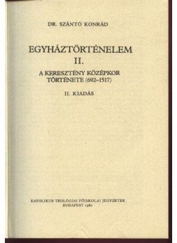 Szántó Konrád - Egyháztörténelem II. Szántó Konrád - Egyháztörténelem II., Budapest 1980 antikvár könyv