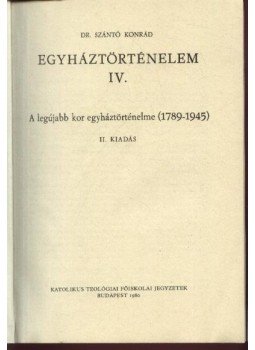Szántó Konrád - Egyháztörténelem IV. Szántó Konrád - Egyháztörténelem IV., Budapest 1980 antikvár könyv