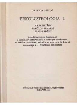 Boda László - Erkölcsteológia I. Boda László - Erkölcsteológia I., Budapest 1980 antikvár könyv