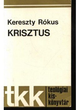 Kereszty Rókus - Krisztus Kereszty Rókus - Krisztus, Róma 1977 antikvár könyv