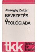 Alszeghy Zoltán - Bevezetés a teológiába