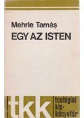 Mehrle Tamás - Egy az Isten