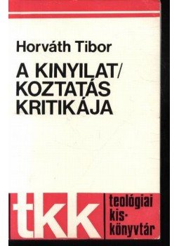 Horváth Tibor - A kinyilatkoztatás kritikája Horváth Tibor - A kinyilatkoztatás kritikája, Róma 1977 antikvár könyv