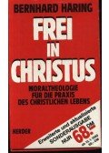 Bernhard Haring - Frei in Christus I-III.