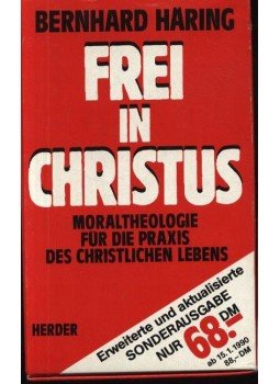 Bernhard Haring - Frei in Christus I-III. Bernhard Haring - Frei in Christus I-III., Freiburg 1989 antikvár könyv