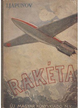 Ljapunov - Rakéta Ljapunov - Rakéta, Budapest 1949 antikvár könyv