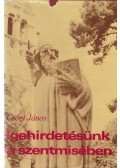 Csőgl János - Igehirdetésünk a szentmisében