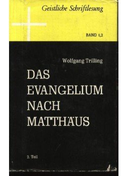 Trilling,Wolfgang - Das evangelium nach Matthaus 1-2. Band Trilling,Wolfgang - Das evangelium nach Matthaus 1-2. Band, Leipzig 1962 antikvár könyv