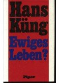 Hans Küng - Ewiges Leben?
