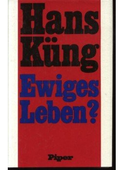 Hans Küng - Ewiges Leben? Hans Küng - Ewiges Leben?, München 1982 antikvár könyv
