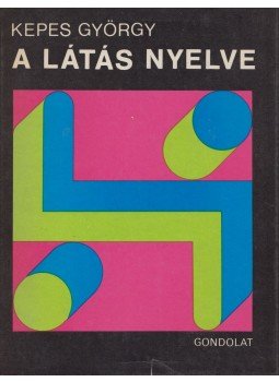 Kepes György - A látás nyelve Kepes György - A látás nyelve, Budapest 1979 antikvár könyv