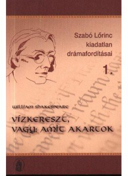 William Shakespeare - Vízkereszt vagy amit akartok William Shakespeare - Vízkereszt vagy amit akartok, Debrecen 2004 antikvár könyv