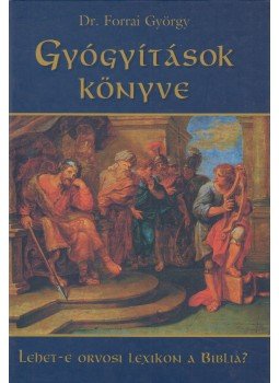 Dr. Forrai György - Gyógyítások könyve Dr. Forrai György - Gyógyítások könyve, Budapest 2003 antikvár könyv